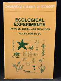 Ecological Experiments; Purpose, Design, and Execution (Publisher series: Cambridge Studies in Ecology.) by Nelson G Hairston - Paperback - from Burton Lysecki Books, ABAC/ILAB (SKU: 151966)