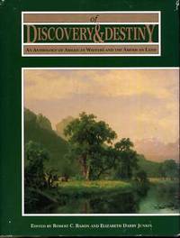 Of Discovery & Destiny An Anthology of American Writers and the American Land