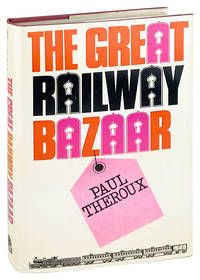 The Great Railway Bazaar: By Train through Asia