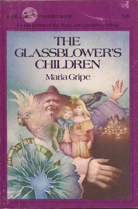 The Glassblower&#039;s Children (In Sweden, published as &quot;Glasblasarns Barn&quot;) de Gripe, Maria, and La Farge, Sheila (Translated from the Swedish by) - 1975