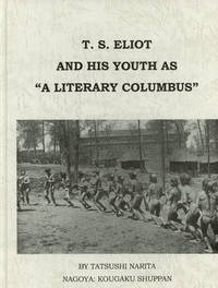 T.S. Eliot and His Youth as "A Literary Columbus" (A Large Print Book)
