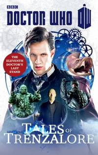 Tales of Trenzalore : The Eleventh Doctor's Last Stand