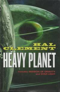 Heavy Planet: Mission of Gravity and Star Light by Hal Clement