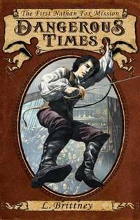 Dangerous Times : The First Nathan Fox Mission