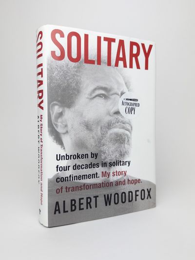 SOLITARY: UNBROKEN BY FOUR DECADES IN SOLITARY CONFINEMENT. MY STORY OF TRANSFORMATION AND HOPE. [Inscribed]