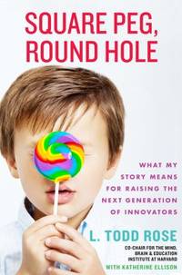 Square Peg : My Story and What It Means for Raising Innovators, Visionaries, and Out-Of-the-Box...