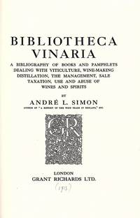 cover of Bibliotheca Vinaria. A bibliography of books and pamphlets dealing with Viticulture, Wine-Making, Distillation, the management, sale, taxation, use and abuse of wines and spirits