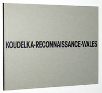Josef Koudelka: Reconnaissance Wales by Koudelka, Josef; Derrick