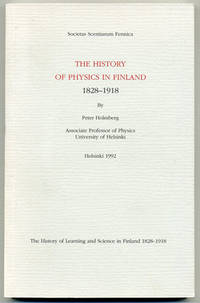 The history of physics in Finland 1828-1918.