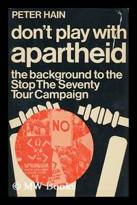 Don't Play with Apartheid : the Background to the Stop the Seventy Tour Campaign