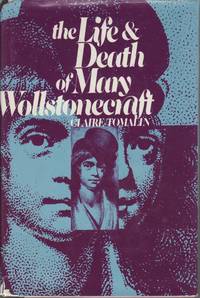 The Life and Death of Mary Wollstonecraft de Tomalin, Claire - 1975-06-01