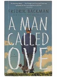 A Man Called Ove: a Novel by Backman, Fredrik - 2015