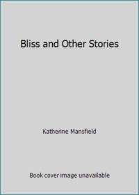 Bliss and Other Stories