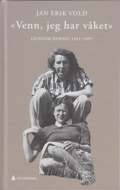“Venn, jeg har våket”. Gunvor Hofmo 1921-1995. Av…