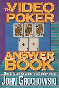 The Video Poker Answer Book: How to Attack Variations on a Casino Favorite