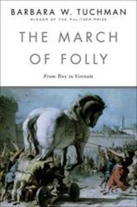 image of The March of Folly: From Troy to Vietnam