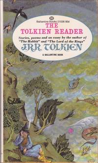 The Tolkien Reader (Includes Adventures of Tom Bombadil; Beorhtnoth&#039;s Death; Farmer Giles of Ham; Homecoming of Beorhtnoth Beorhthelm&#039;s Son; Tree and Leaf.) by Tolkien, J. R. R