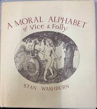 A Moral Alphabet of Vice and Folly: Embellished With Nudes and Other Exemplary Materials