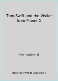 Tom Swift and the Visitor from Planet X