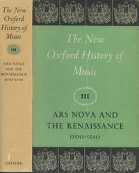 Ars Nova and the Renaissance, 1300-1540 (New Oxford History of Music, Volume 3)