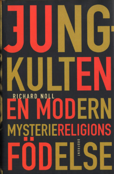 JUNG-KULTEN. En modern mysteriereligions födelse.