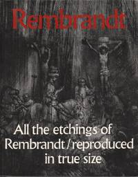 REMBRANDT. All the etchings reproduced in true size.