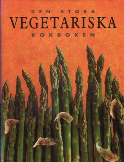 DEN STORA VEGETARISKA KOKBOKEN.