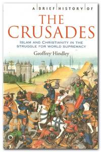 image of A Brief History of the Crusades Islam and Christianity in the Struggle for World Supremacy