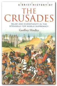 A Brief History of the Crusades Islam and Christianity in the Struggle for  World Supremacy