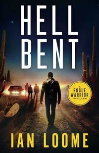 Hell Bent (Rogue Warrior Thrillers)