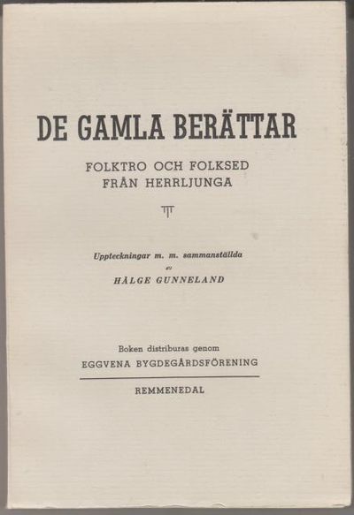 De gamla berättar. Folktro och folksed från…
