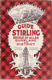 image of Mackay's Guide to Stirling, Bridge of Allen and Neighbourhood, with Maps and Illustrations