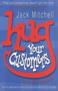 Hug Your Customers: Love the Results