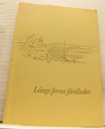 Längs forna färdleder. Från Flosta källa till Utö…