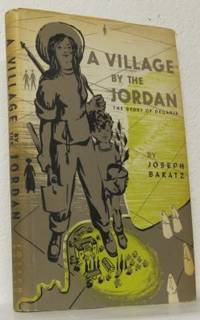 A Village by the Jordan. The Story of Degania.