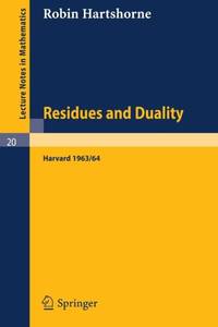 Residues and Duality : Lecture Notes of a Seminar on the Work of A. Grothendieck, Given at...