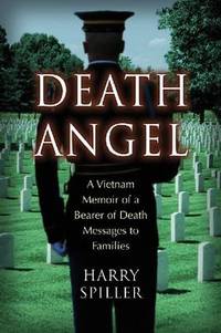 Death Angel: A Vietnam Memoir of a Bearer of Death Messages to Families