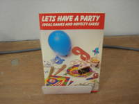Lets Have A Party Ideas,Games And Novelty Cakes