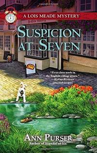 Suspicion At Seven: A Lois Meade Mystery (Lois Meade Mysteries, 7)