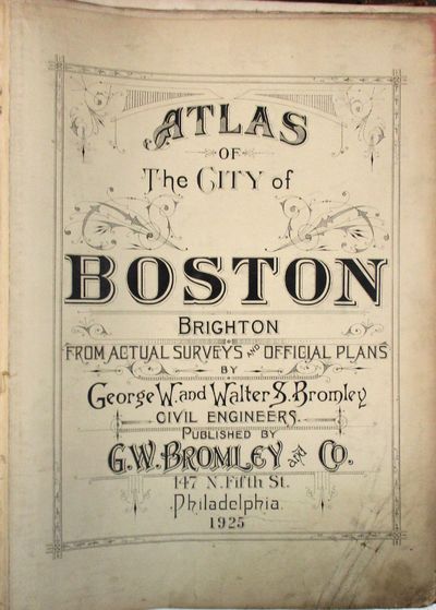 ATLAS OF THE ENTIRE CITY OF BOSTON, BRIGHTON, FROM ACTUAL SURVEYS AND OFFICIAL PLANS