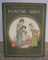 KATE GREENAWAY&#039;S PAINTING BOOK  With Outlines from her Various Works for Boys &amp; Girls to Paint. by GREENAWAY, Kate.: