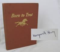 Born to Trot (Signed First Edition) by Henry, Marguerite; (Illustrated by Wesley Dennis) - 1950