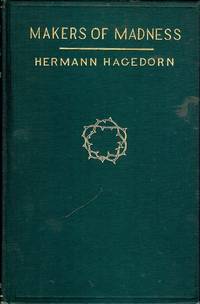 MAKERS OF MADNESS by HERMANN HAGEDORN - Hardcover - 1914 - from Antic Hay Books (SKU: 6914)