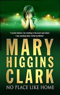 No Place Like Home by Clark, Mary Higgins - 2006