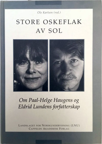 Store oskeflak av sol. Om Paal-Helge Haugens og…