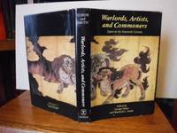 image of Warlords, Artists, and Commoners: Japan in the Sixteenth Century