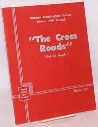 image of The Cross Roads: seek the heights; George Washington Carver Junior High School Winter '48