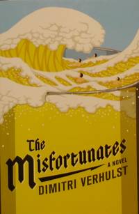 The Misfortunates: A Novel