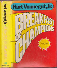 Breakfast of Champions or, Goodbye Blue Monday! by Kurt Vonnegut Jr - May 1973