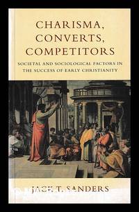 Charisma, converts, competitors : societal and sociological factors in the success of early...